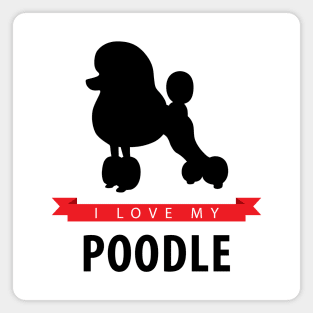 I Love My Poodle Magnet